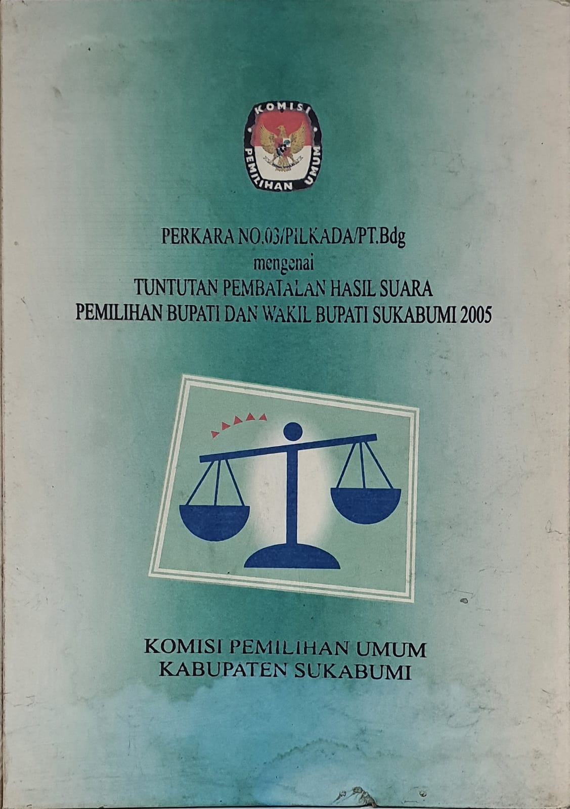 Perkara No. 03/PILKADA/PT.Bdg mengenai Tuntutan Pembatalan Hasil Suara Pemilihan Bupati dan Wakil BUpati Sukabumi 2005 